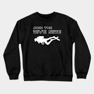 join the dive side, funny graphics for diving addict Crewneck Sweatshirt